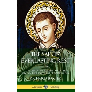 Saints' Everlasting Rest | RICHARD BAXTER (ISBN: 9781387950027)