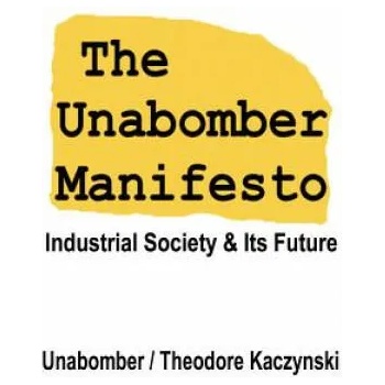 The Unabomber Manifesto: Industrial Society and Its Future" - ""