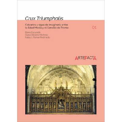 CRUX TRIUMPHALIS CALVARIOS Y VIGAS DE INGENIERIA ENTRE EDAD | ELENA ESCUREDO