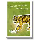 Tigris, tigris, sárga láng!