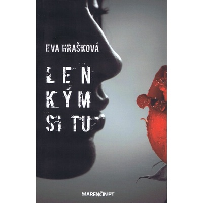 Len kým si tu - Eva Hrašková