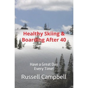 Healthy Skiing & Boarding After 40 (2024)