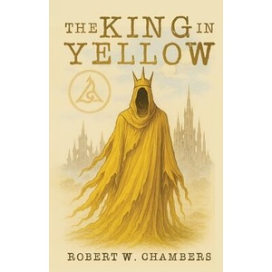 The King in Yellow Classic Edition (ISBN: 9781667304991)