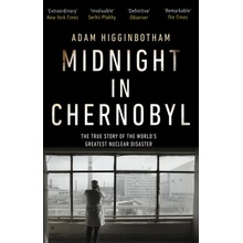 Midnight in Chernobyl - Adam Higginbotham