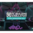 PC Building Simulator - EVGA Workshop
