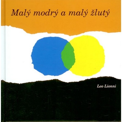 Malý modrý a malý žlutý - Leo Lionni