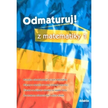 Odmaturuj! z matematiky 1 - Kolektiv autorů