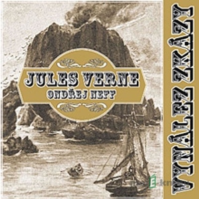 Vynález zkázy - Ondřej Neff; Jules Verne; Antonín Molčík; Jiří Pla