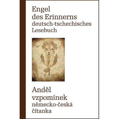 Engel des Erinnerns- Deutsch-tschechisches Lesebuch / Anděl vzpomínek - německo-česká čítanka
