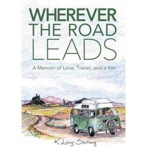 Wherever the Road Leads | K. Lang-Slattery (ISBN: 9781734279641)