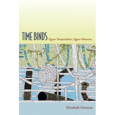 Duke University Press Time Binds | Freeman