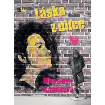 Láska z ulice - Miroslava Varáčková