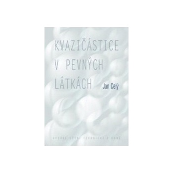 Kvazičástice v pevných látkách Jan Celý