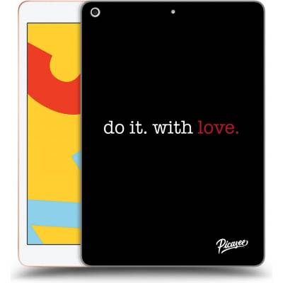 Picasee silikonový Apple iPad 10.2" 2019 7. gen Do it. With love. čiré