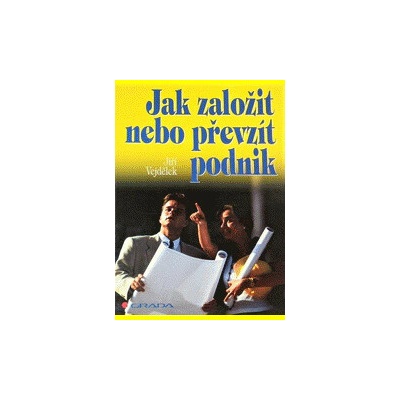 Jak založit nebo převzít podnik