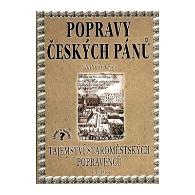 Popravy českých pánů: Tajemství staroměstských popravenců