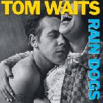 Tom Waits - Rain Dogs (180 g) (LP) (0602448898531)