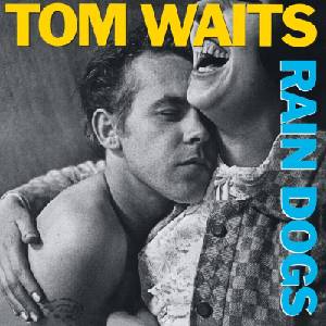 Tom Waits - Rain Dogs (180 g) (LP) (0602448898531)