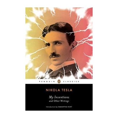 My Inventions and Other Writings - Penguin Cla- Nikola Tesla