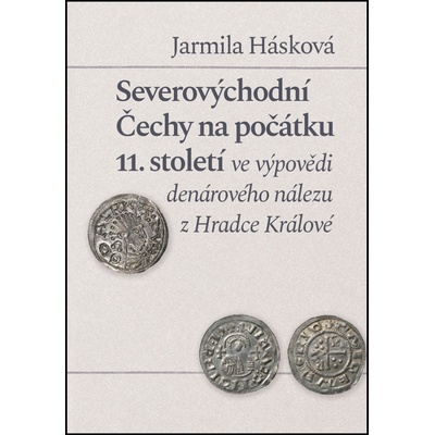 Severovýchodní Čechy na počátku 11. st. ve výpovědi denárového nálezu z Hradce