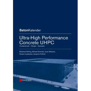 Ultra-High Performance Concrete UHPC - Fundamentals, Design, Examples | Ekkehard Fehling, Michael Schmidt, Joost C. Walraven, Torsten Leutbecher, Susanne Fröhlich (2014)