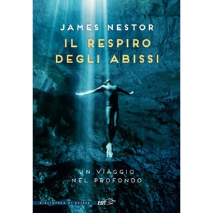 respiro degli abissi. Un viaggio nel profondo | James Nestor (2024)