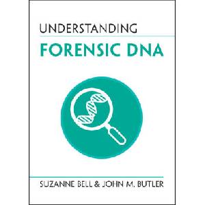 Understanding Forensic DNA | Suzanne Bell, John M. Butler (ISBN: 9781009044011)