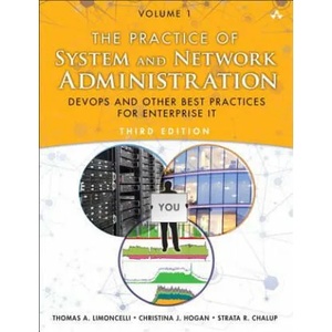 Practice of System and Network Administration, The | Thomas A. Limoncelli, Christina J. Hogan, Strata R. Chalup (ISBN: 9780321919168)