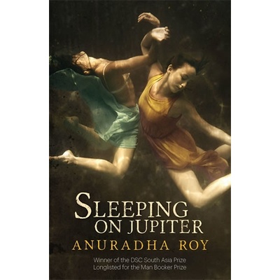 Sleeping on Jupiter - Anuradha Roy