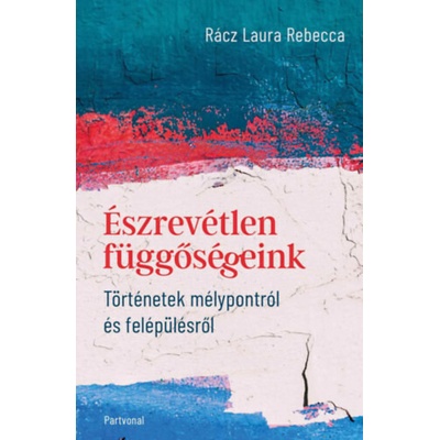 Észrevétlen függőségeink