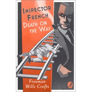 Inspector French: Death on the Way | Freeman Wills Crofts (ISBN: 9780008393182)
