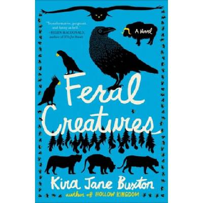 Feral Creatures | Kira Jane Buxton