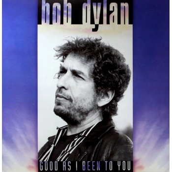 Bob Dylan - GOOD AS I BEEN TO YOU LP