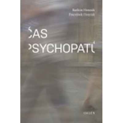 Čas psychopatů - PhDr. František Honzák, MUDr. Radkin Honzák CSc.