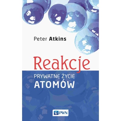 Reakcje. Prywatne życie atomów