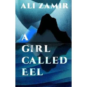 Girl Called Eel | ALI ZAMIR (ISBN: 9781909762817)