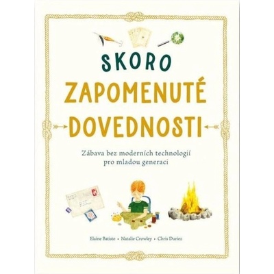 Skoro zapomenuté dovednosti - Zábava bez moderních technologií pro mladou generaci Svojtka & Co. s. r. o.