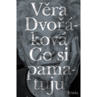 Co si pamatuju - Věra Dvořáková