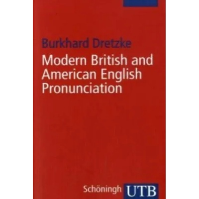 Modern British and American English Pronunciation | Burkhard Dretzke