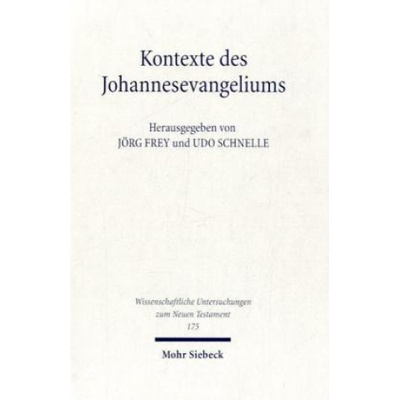 Kontexte des Johannesevangeliums | Jörg Frey, Udo Schnelle