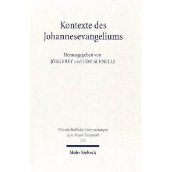 Kontexte des Johannesevangeliums | Jörg Frey, Udo Schnelle