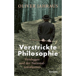 Verstrickte Philosophie. Heidegger und der Nationalsozialismus | Oliver Jahraus (ISBN: 9783150115749)