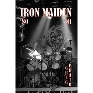 Iron Maiden: '80 '81 | Greg Prato (ISBN: 9781508536383)
