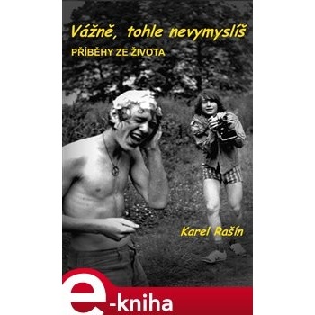 Vážně, tohle nevymyslíš - Karel Rašín