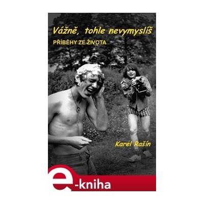 Vážně, tohle nevymyslíš - Karel Rašín