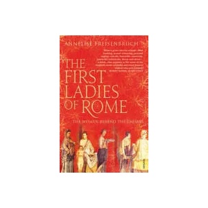 First Ladies of Rome | Annelise Freisenbruch (ISBN: 9780099523932)