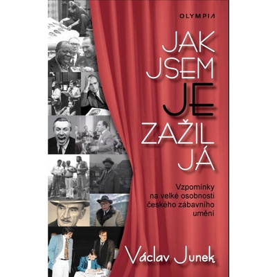 Jak jsem je zažil já - Vzpomínky na velké osobnosti českého zábavního umění - Junek Václav