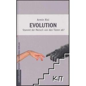 Evolution - Stammt der Mensch von den Tieren ab? (ISBN: 9783905831283)
