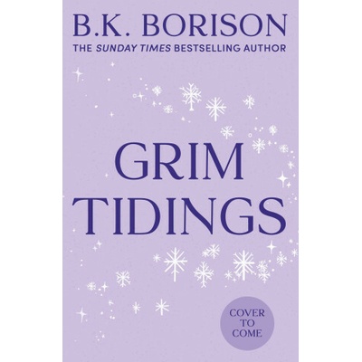 Grim Tidings - K. B. Borison