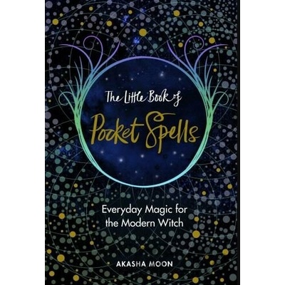 The Little Book of Pocket Spells - Akasha Moon